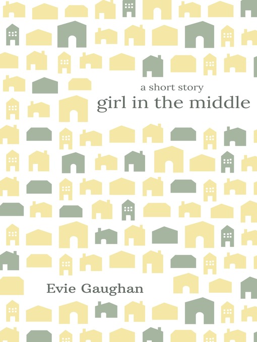 Title details for Girl in the Middle by Evie Gaughan - Available